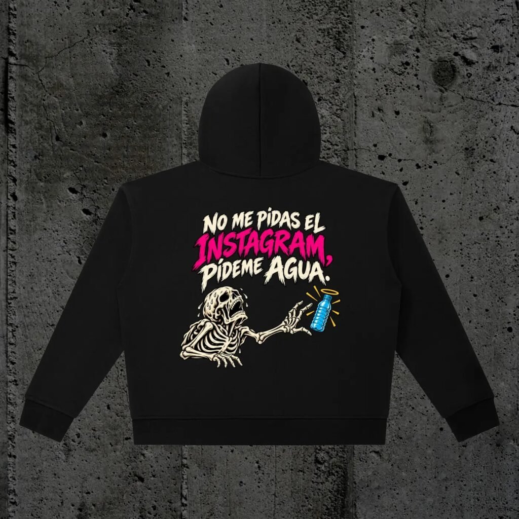 Sudadera con Capucha y Cremallera «No Me Pidas El Instagram, Pídeme Agua» – Oversize